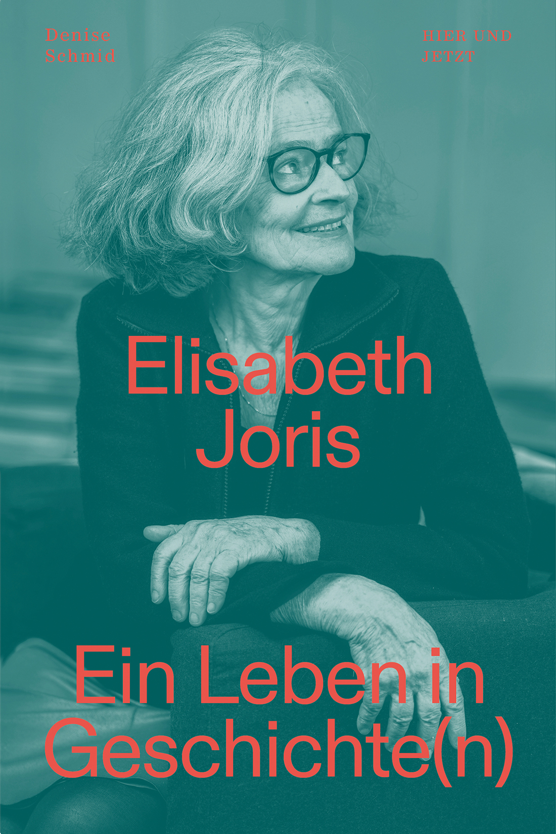 «Elisabeth Joris. Ein Leben in Geschichte(n)» von Denise Schmid 