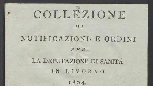 Collezione Di Notificazione, E Ordini Per La Deputazione Di Sanità In Livorno 1804