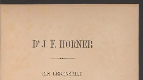 Dr. J.F. Horner : Ein Lebensbild geschrieben von ihm selbst