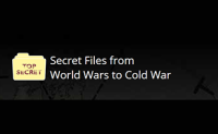 Secret Files from World Wars to Cold War